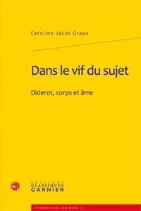 Dans le vif du sujet : Diderot, corps et âme