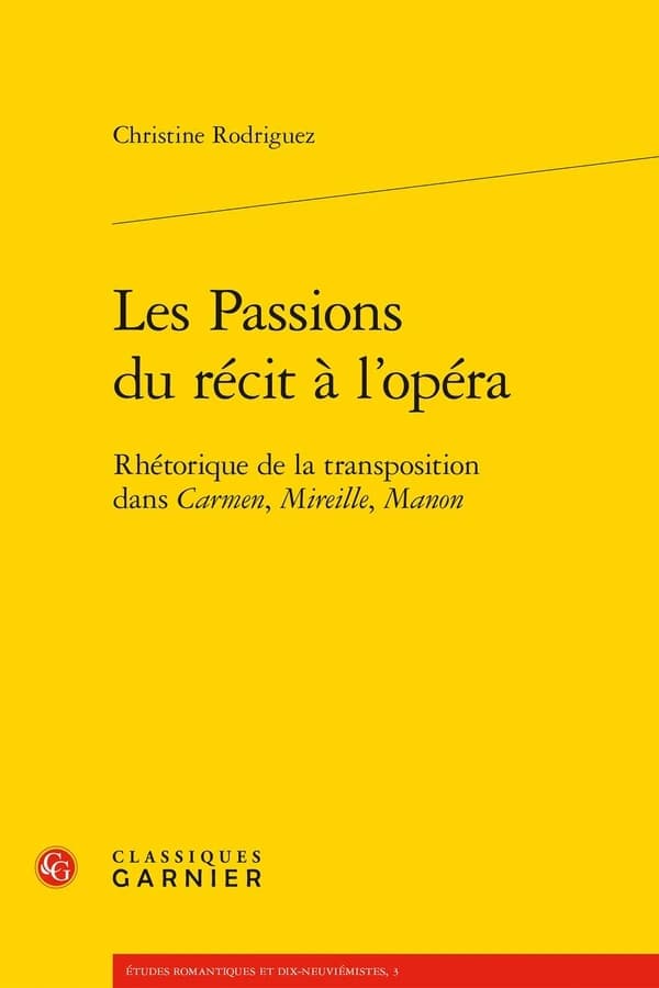 Les passions du récit à l'opéra : rhétorique de la transposition dans "Carmen", "Mireille", "Manon"