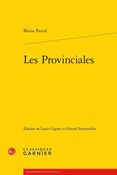 Les provinciales (Éd. mise à jour avec bibliographie et chronologie) Blaise Pascal ; introduction, notes et relevé de variantes par Louis Cognet