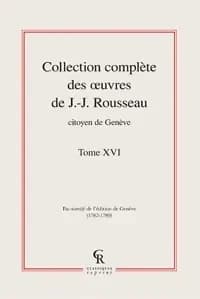 Collection complète des oeuvres de J.-J. Rousseau, citoyen de Genève Tome 16