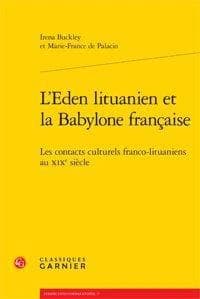 L'Eden lituanien et la Babylone française : les contacts culturels franco-lituaniens au XIXe siècle