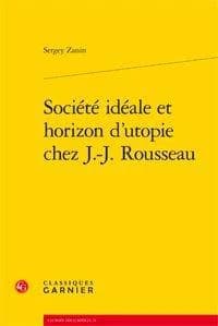 Société idéale et horizon d'utopie chez J.-J. Rousseau