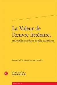 La valeur de l'oeuvre littéraire, entre pôle artistique et pôle esthétique