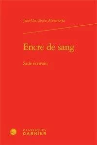 Encre de sang : Sade écrivain