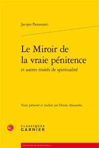 Le miroir de la vraie pénitence : et autres traités de spiritualité