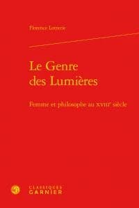 Le genre des Lumières : femme et philosophe au XVIIIe siècle
