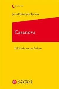 Casanova : l'écrivain en ses fictions