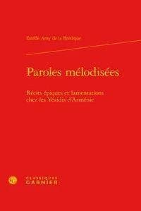 Paroles mélodisées : récits épiques et lamentations chez les Yézidis d'Arménie