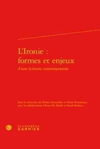 L'ironie, formes et enjeux d'une écriture contemporaine