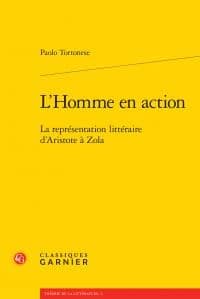 L'homme en action : la représentation littéraire d'Aristote à Zola
