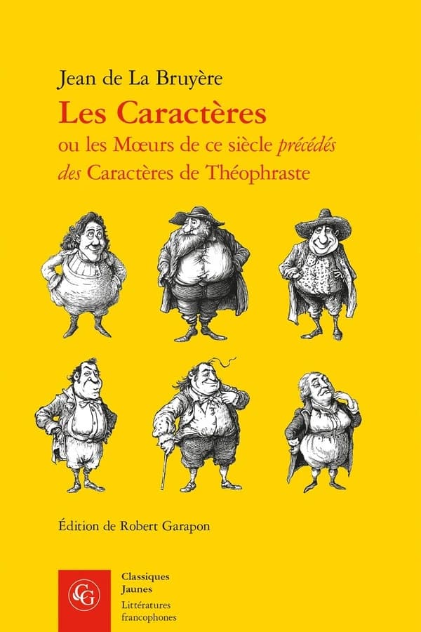 Les caractères ou Les moeurs de ce siècle. Précédés des Caractères ([Reproduction en fac-similé]) Jean de La Bruyère ; de Théophraste ; édition de Robert Garapon