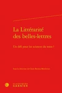 La littérarité des belles-lettres : un défi pour les sciences du texte ?