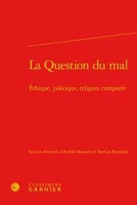 La question du mal : éthique, politique, religion comparée