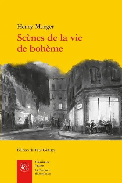 Scènes de la vie de bohème ([Reproduction en fac-similé]) Henry Murger ; édition critique par Paul Ginisty