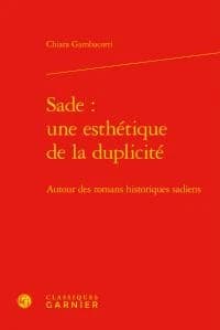 Sade, une esthétique de la duplicité : autour des romans historiques sadiens