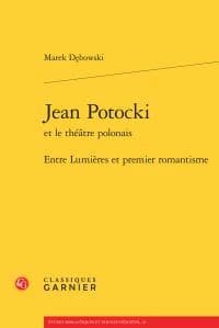 Jean Potocki et le théâtre polonais : entre Lumières et premier romantisme