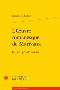 L'oeuvre romanesque de Marivaux : le parti pris du concret