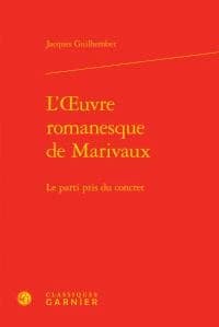 L'Oeuvre romanesque de Marivaux : Le parti pris du concret