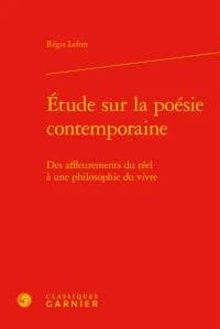 Étude sur la poésie contemporaine : des affleurements du réel à une philosophie du vivre
