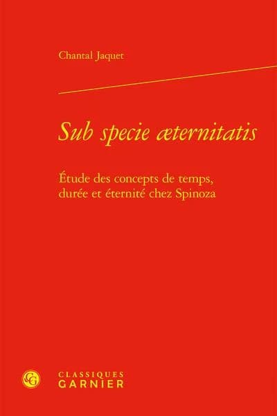 Sub specie aeternitatis : étude des concepts de temps, durée et éternité chez Spinoza