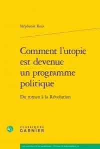 Comment l'utopie est devenue un programme politique : du roman à la Révolution