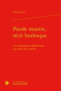 Parole muette, récit burlesque : les expressions silencieuses aux XIXe-XXe siècles