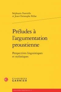 Préludes à l'argumentation proustienne : perspectives linguistiques et stylistiques