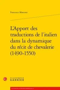 L'apport des traductions de l'italien dans la dynamique du récit de chevalerie, 1490-1550
