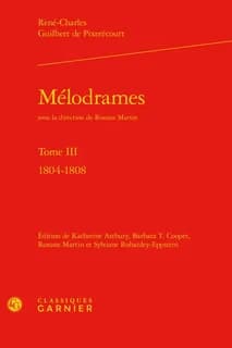 Mélodrames. Tome III, 1804-1808