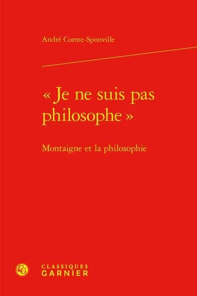 Je ne suis pas philosophe : Montaigne et la philosophie