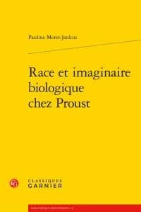 Race et imaginaire biologique chez Proust
