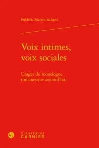 Voix intimes, voix sociales : usages du monologue romanesque aujourd'hui