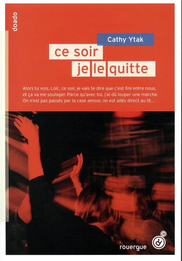 Ce soir, je le quitte ; Ce soir, je le fais