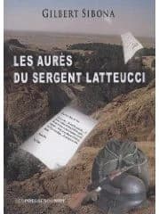 Les Aurès du sergent Latteucci : roman
