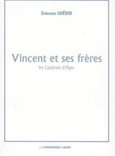 Vincent et ses frères, les Calabrais d'Alger