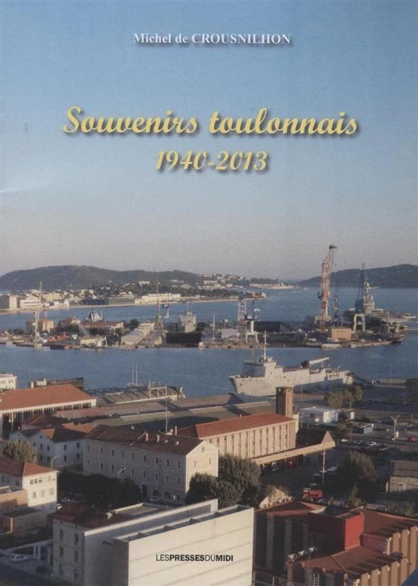 Souvenirs toulonnais, 1940-2013