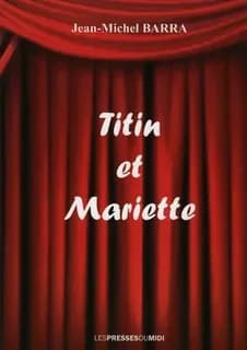 Titin et Mariette : légère comédie en trois actes