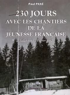 230 jours avec les chantiers de la Jeunesse française : juillet 1941-février 1942 : autobiographie