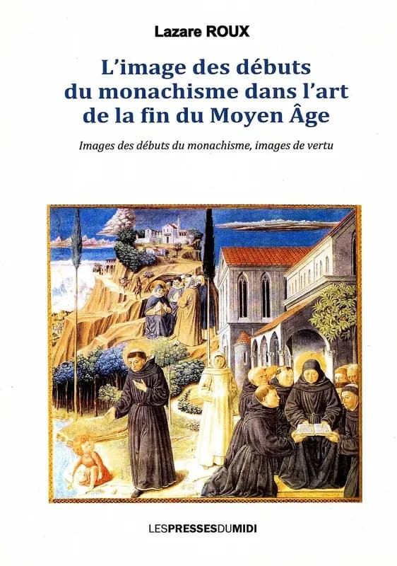 L'image des débuts du monachisme dans l'art de la fin du Moyen-âge : image des débuts du monachisme, images de vertu