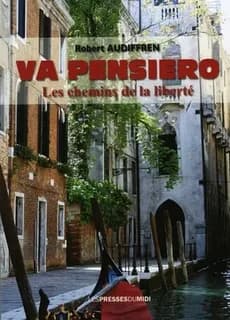 Va pensiero : les chemins de la liberté