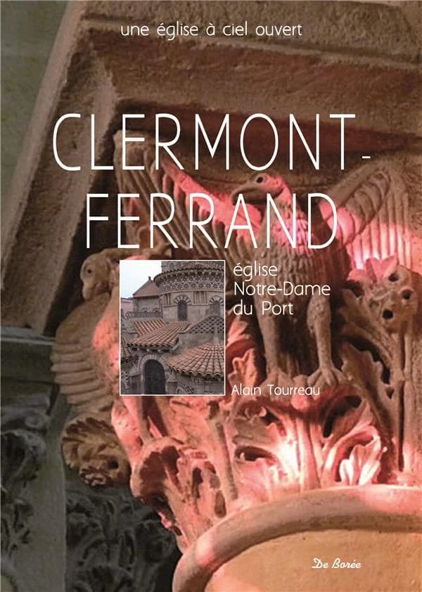 Notre-Dame du Port, Clermont-Ferrand : un parcours commenté en seize points de découverte : visite guidée...