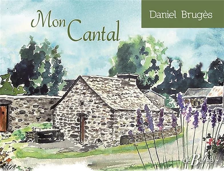 Mon Cantal : carnet d'un voyageur d'ici et d'ailleurs