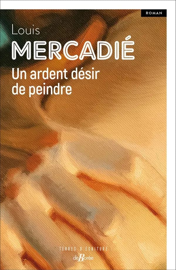 Un ardent désir de peindre : roman