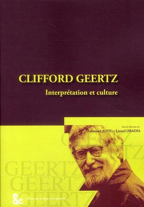 Clifford Geertz : interprétation et culture