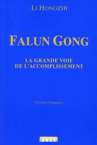 Falun gong : la grande voie de l'accomplissement ([Version française]) Li Hongzhi