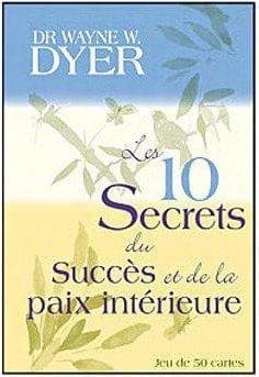 Les 10 secrets du succès et de la paix intérieure