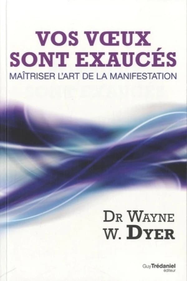 Vos voeux sont exaucés : maîtriser l'art de la manifestation