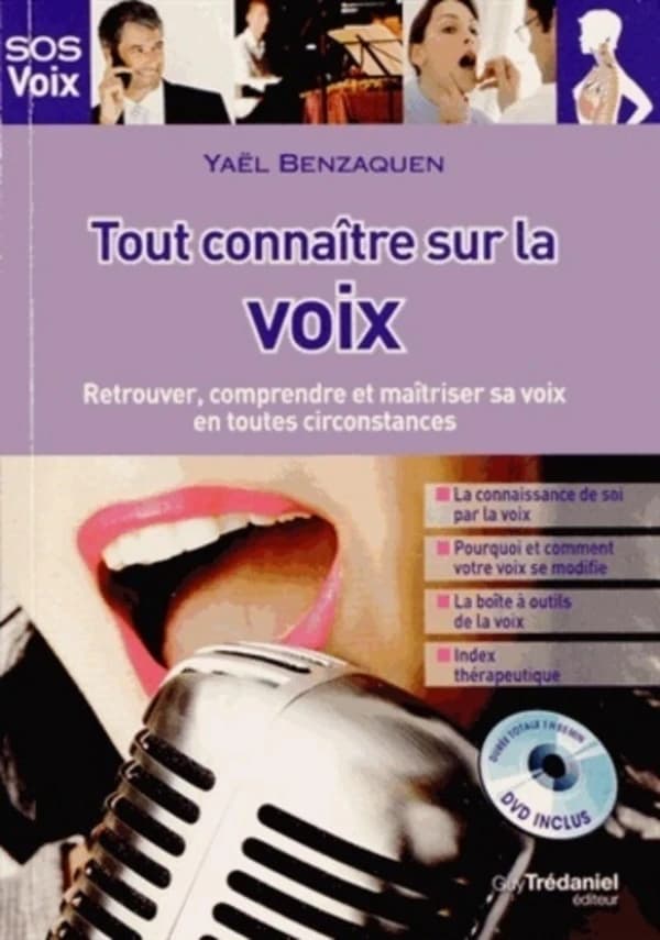 Tout connaître sur la voix : retrouver, comprendre et maîtriser sa voix en toutes circonstances