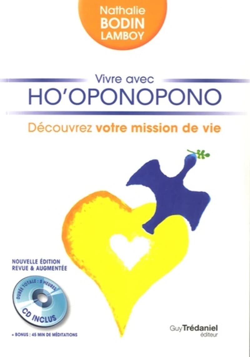 Vivre avec Ho'oponopono : découvrez votre mission de vie (Nouvelle éd. revue & augmentée) Nathalie Bodin Lamboy