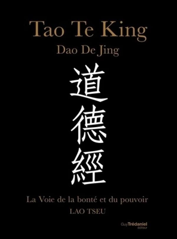 Tao te king : la "Voie de la bonté et du pouvoir"